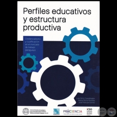 PERFILES EDUCATIVOS Y ESTRUCTURA PRODUCTIVA - Coordinador: LUIS ORTIZ - Volumen 121 - Año 2018